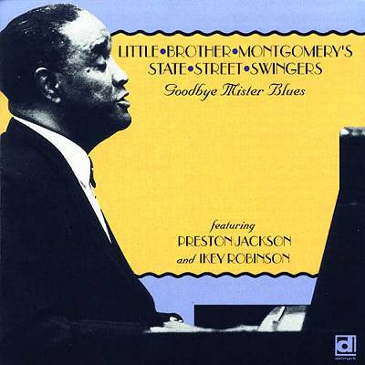 Little Brother Montgomery's State Street Swingers Featuring Preston Jackson And Ikey Robinson - Goodbye Mister Blues download mp3 flac