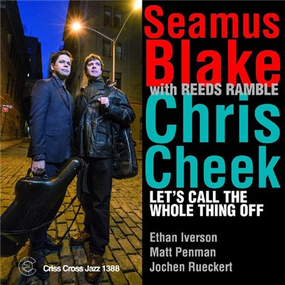Seamus Blake / Chris Cheek With Reeds Ramble - Let's Call The Whole Thing Off download mp3 flac