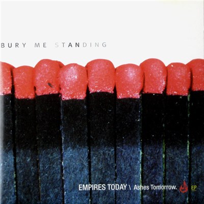 Bury Me Standing - Empires Today  Ashes Tomorrow. EP download mp3 flac