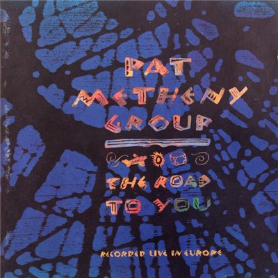 Pat Metheny Group - The Road To You (Recorded Live In Europe) download mp3 flac