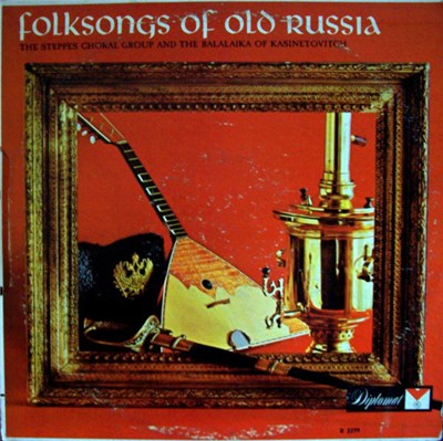 The Steppes Choral Group And The Balalaika Of Kasinetovitch - Folksongs Of Old Russia download mp3 flac