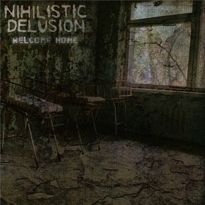 Nihilistic Delusion - Welcome Home download mp3 flac
