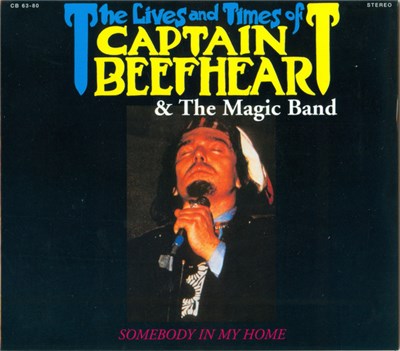 Captain Beefheart & The Magic Band - The Lives And Times Of Captain Beefheart & The Magic Band - Somebody In My Home download mp3 flac