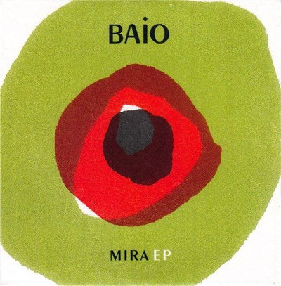 Baio - Mira EP download mp3 flac