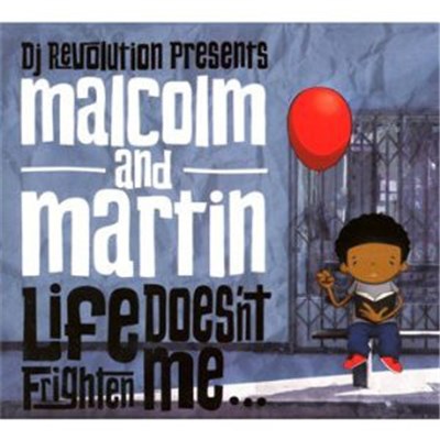 DJ Revolution Presents Malcolm & Martin - Life Doesn't Frighten Me download mp3 flac