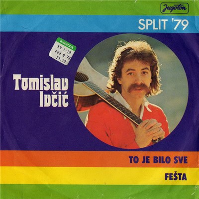 Tomislav Ivčić - To Je Bilo Sve / Fešta download mp3 flac