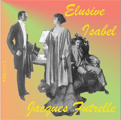 Jacques Futrelle - Elusive Isabel download mp3 flac