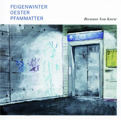 Feigenwinter, Oester, Pfammatter - Because You Knew download mp3 flac