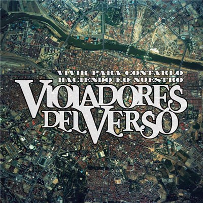 Violadores Del Verso - Vivir Para Contarlo / Haciendo Lo Nuestro download mp3 flac