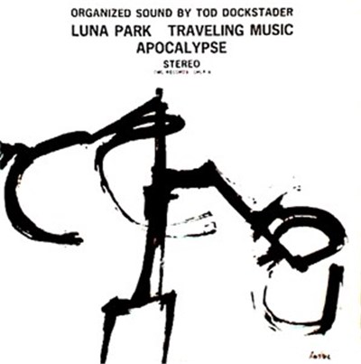 Tod Dockstader - Luna Park; Traveling Music; Apocalypse download mp3 flac