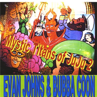 Evan Johns and Bubba Coon - Mystic Titans Of Juju 2 download mp3 flac