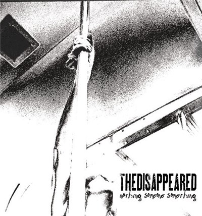 The Disappeared - Nothing. Someone. Something. download mp3 flac