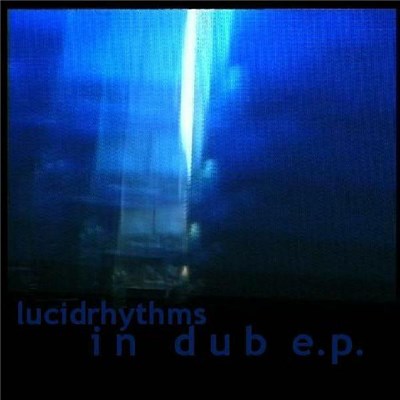 Lucid Rhythms - In Dub EP download mp3 flac