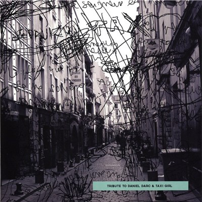 Various - Tribute To Daniel Darc & Taxi Girl download mp3 flac