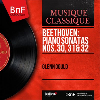 Glenn Gould - Beethoven: Piano Sonatas Nos. 30, 31 & 32 download mp3 flac