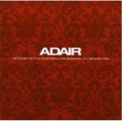 Adair - The Destruction Of Everything Is The Beginning Of Something New download mp3 flac