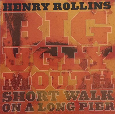 Henry Rollins - Big Ugly Mouth / Short Walk On A Long Pier download mp3 flac