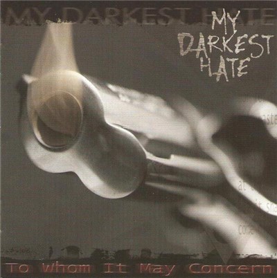 My Darkest Hate - To Whom It May Concern download mp3 flac