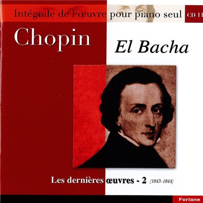 Chopin, El Bacha - Les Dernières Oeuvres - 2 (1843-1844) download mp3 flac