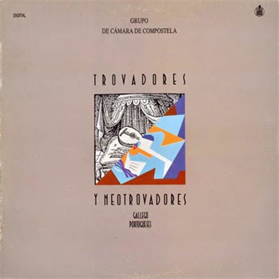 Grupo De Cámara De Compostela - Trovadores Y Neotrovadores Gallego Portugueses download mp3 flac