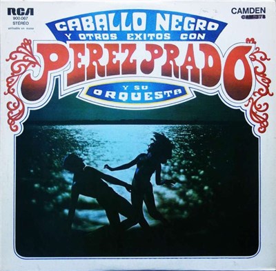 Perez Prado Y Su Orquesta - Caballo Negro Y Otros Exitos Con download mp3 flac