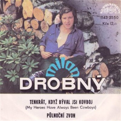 Milan Drobný - Tenkrát, Když Býval Jsi Kovboj (My Heroes Have Always Been Cowboys) / Půlnoční Zvon download mp3 flac