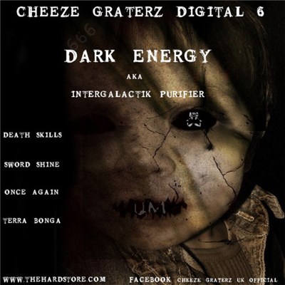 Dark Energy AKA Intergalactik Purifier - Cheeze Graterz Digital 6 download mp3 flac