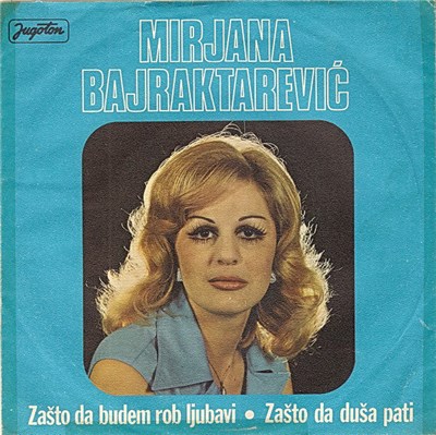 Mirjana Bajraktarević - Zašto Da Budem Rob Ljubavi / Zašto Da Duša Pati download mp3 flac