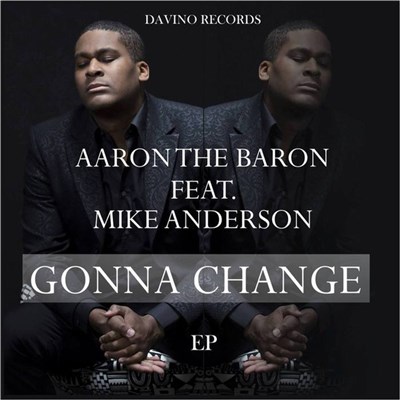 Aaron The Baron Feat. Mike Anderson - Gonna Change EP download mp3 flac