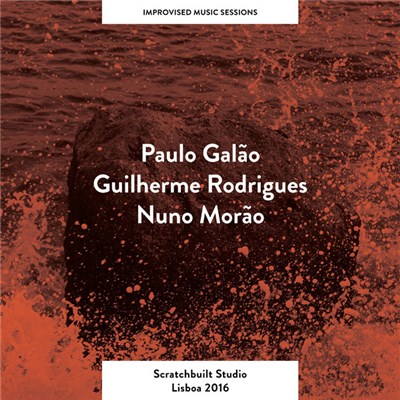 Paulo Galão, Guilherme Rodrigues, Nuno Morão - Scratchbuilt Studio Lisboa 2016 download mp3 flac