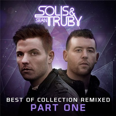 Solis & Sean Truby - Best Of Collection Remixed (Part One) download mp3 flac