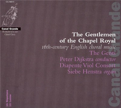 The Gents , Peter Dijkstra, Diapente Viol Consort, Siebe Henstra - The Gentlemen Of The Chapel Royal - 16th-century English Choral Music download mp3 flac