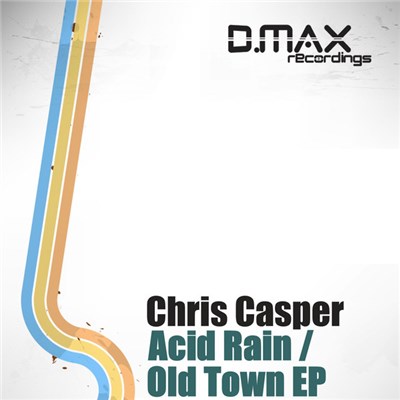 Chris Casper - Acid Rain / Old Town EP download mp3 flac