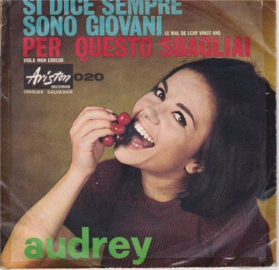 Audrey - Si Dice Sempre Sono Giovani (Le Mal De Leurs Vingt Ans) / Per Questo Sbagliai (Voila Mon Erreur) download mp3 flac
