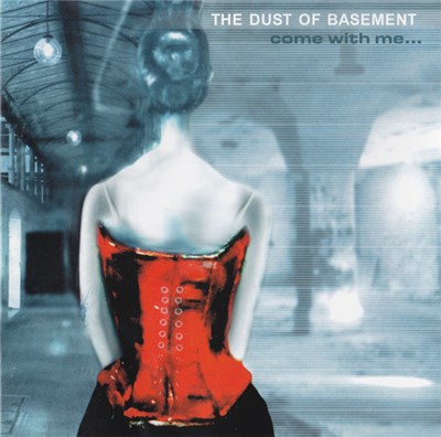 The Dust Of Basement - Come With Me... download mp3 flac