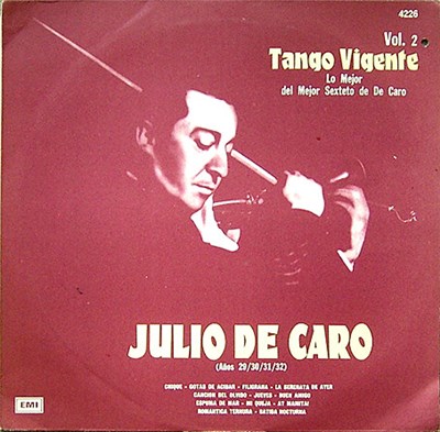 Julio De Caro - Tango Vigente Vol. 2 (Lo Mejor Del Mejor Sexteto De Caro) download mp3 flac
