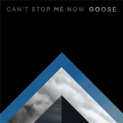 Goose - Can't Stop Me Now download mp3 flac