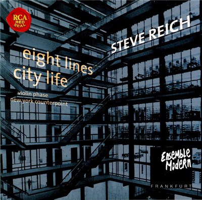 Steve Reich - Ensemble Modern - City Life • New York Counterpoint • Eight Lines • Violin Phase download mp3 flac