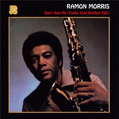 Ramon Morris - Don’t Ask Me (Funky Soul Brother Edit) / Don’t Ask Me download mp3 flac
