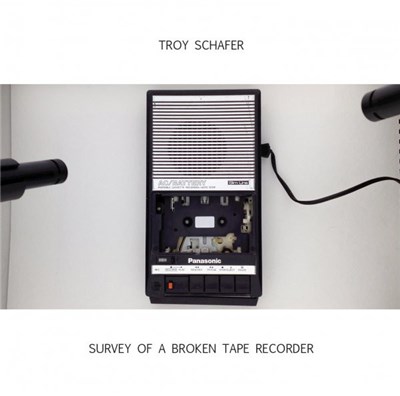 Troy Schafer - Survey Of A Broken Tape Recorder download mp3 flac