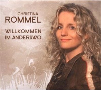Christina Rommel - Willkommen Im Anderswo download mp3 flac
