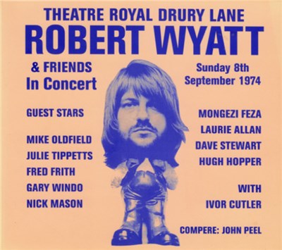 Robert Wyatt & Friends - Theatre Royal Drury Lane 8th September 1974 download mp3 flac