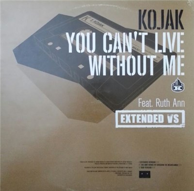 Kojak Feat. Ruth Ann - You Can't Live Without Me (Extended Vs) download mp3 flac
