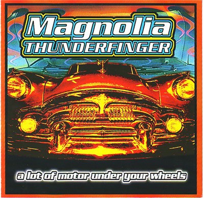 Magnolia Thunderfinger - A Lot Of Motor Under Your Wheels download mp3 flac