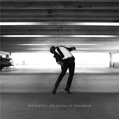 Rigoletto - Delusions Of Grandeur (Deluxe Edition) download mp3 flac
