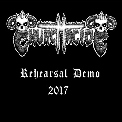 Churchacide - Rehearsal Demo 2017 download mp3 flac