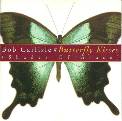 Bob Carlisle - Butterfly Kisses (Shades Of Grace) download mp3 flac