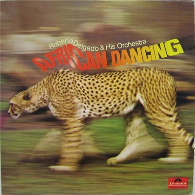 Roberto Delgado & His Orchestra - African Dancing download mp3 flac