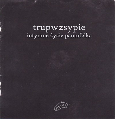 Trupwzsypie - Intymne Życie Pantofelka download mp3 flac
