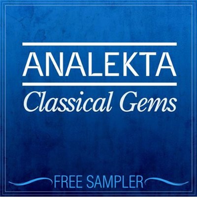 Various - Analekta Classical Gems Free Sampler download mp3 flac